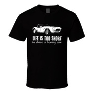 1966 Ac Cobra 427 B And W Life Is Too Short Retro Vintage Car Fan T Shirt