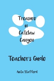 Treasure in Catclaw Canyon Teacher's Guide Anita Stafford