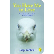 You Have Me To Love by Jaap Robben (paperback)