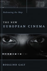 The New European Cinema Rosalind Galt, , Ph.D.