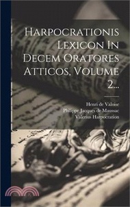 4403.Harpocrationis Lexicon In Decem Oratores Atticos, Volume 2...