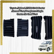 Center Aircond Vent / Penghawa Dingin Toyota Alphard ANH10 02-08 Center Air Cond Vent / Penghawa Din