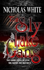 The Sly Lake Gang Nicholas White