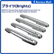 BRIGHTZ Chrome Door Handle Knob Covers B Set for Move LA100 LA110 TNT600-NOBU-FS-AD2AE2Direct from J