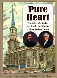 Pure Heart ─ The Faith of a Father and Son in the War for a More Perfect Union