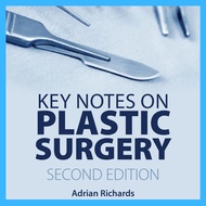 Key Notes on Plastic Surgery by Adrian Richards #Second Edition