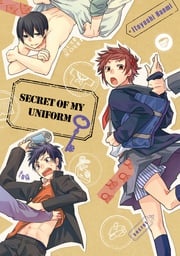 Secret of My Uniform (Yaoi Manga) Itoyoshi Hanmi