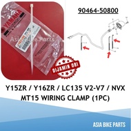 Yamaha Original Y15ZR Y16ZR / LC135 V2 V3 V4 V5 V6 V7 / NVX / MT15 Wiring Clamp / Cable Tie Wayaring
