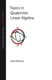 Topics in Quaternion Linear Algebra Leiba Rodman