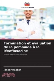Formulation et évaluation de la pommade à la lévofloxacine
