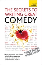 The Secrets to Writing Great Comedy Lesley Bown