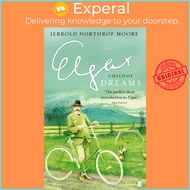 Elgar: Child of Dreams by Jerrold Northrop Moore (UK edition, paperback)