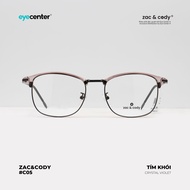 Gọng kính cận nam nữ chính hãng ZAC&CODY C05 nhựa phối kim loại siêu nhẹ chống gỉ cao cấp Hàn Quốc