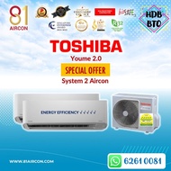 81Aircon【TOSHIBA】YOUME 2.0 System 2 Aircon ( 5 Ticks )