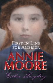 Annie Moore: First In Line For America Eithne Loughrey