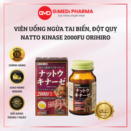 Viên Uống Hỗ Trợ Tai Biến Đột Quỵ Nattokinase 2000FU Orihiro 60 Viên Nhật Bản Hàng Chính Hãng