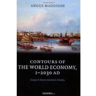 Contours of the World Economy 1-2030 AD: Essays in Macro-Economic History Angus Maddison