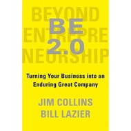 BE 2.0 (Beyond Entrepreneurship 2.0): Turning Your Business into an Enduring Great Cushion/Everlasti
