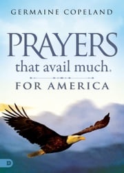 Prayers that Avail Much for America Germaine Copeland