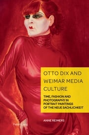 Otto Dix and Weimar Media Culture Christian Weikop