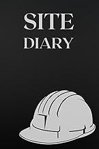 Building Site Diary: Comprehensive 180-Page 6x9 Journal: Essential for Site Managers and Building Su