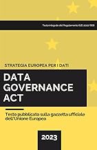 EU Data Governance Act (Edizione Italiana): Testo integrale del Regolamento (UE) 2022/868 relativo a