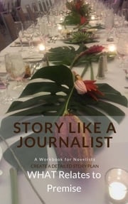 Story Like a Journalist - What Relates to Premise Amber Royer