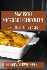 20138.Magische Microgolfgerechten: Snel en Heerlijk Koken