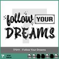 TF011 - Follow your dreams quotes svg, motivational quotes svg, inspiration quotes svg, cricut svg, 