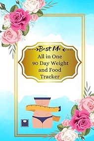 Best Me All In One 90 Day Weight And Food Tracker: 90 Days Diet Planner: Compact All In One Weight a