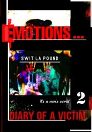 Emotions,: Diary of a Victim Swit La Pound