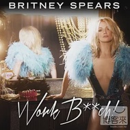 Britney Spears / Work B**Ch