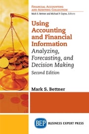 Using Accounting &amp; Financial Information Mark S. Bettner