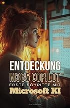 Entdeckung M365 Copilot: Erste Schritte mit Microsoft KI