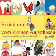 Die schönsten Kindergeschichten der DDR, Teil 1: Erzähl mir vom kleinen Angsthasen Benno Pludra