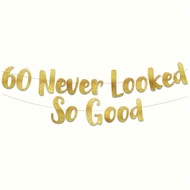 Gold Glitter 60 Never Looked So Good Banner 60th Anniversary Birthday Party Decorations Happy 60th B