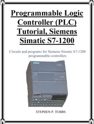 32548.Programmable Logic Controller (PLC) Tutorial, Siemens Simatic S7-1200