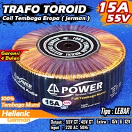 Trafo Toroid | Trafo Donat CT 55V 45V 15A (MURNI) Full Tembaga Murni Hellenic jerman