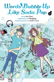 Words Bubble Up Like Soda Pop, Vol. 2 (manga) Imo Oono