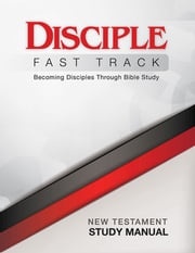 Disciple Fast Track Becoming Disciples Through Bible Study New Testament Study Manual Susan Wilke Fuquay