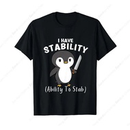 Funny Penguin I Have Stability The Ability To Stab T-Shirt Cotton Tee Leisure Comfortable Clothing