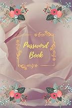 Flower password book - Password organizer - Password book: The Best Journal And Logbook To Protect U