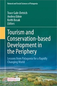 Tourism and Conservation-Based Development in the Periphery: Lessons from Patagonia for a Rapidly Changing World