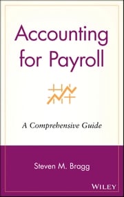 Accounting for Payroll Steven M. Bragg