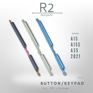 TOMBOL OPP0 A15 External Button A15s/ A35 2021 On Off Plus Volume Keypad