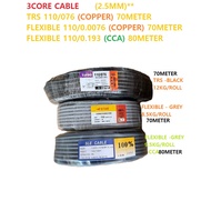 3Core Flexible Cable / 110/076 x 3C TRS (Pure Copper-70M)/ 110/0.0076 x 3C (Pure Copper)-70M / 110/0