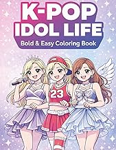 K-POP Idol Life: K-POP Idol Life: Bold & Easy Coloring Book 32 Fun, Cute & Stylish K-Pop Inspired Pa