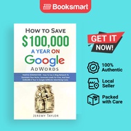How To Save 100000 A Year On Google Adwords - Paperback - English - 9781785550249