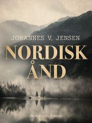 Nordisk ånd Johannes V Jensen