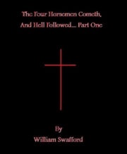 Four Horsemen Cometh, And Hell Followed William Swafford